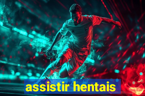 assistir hentais